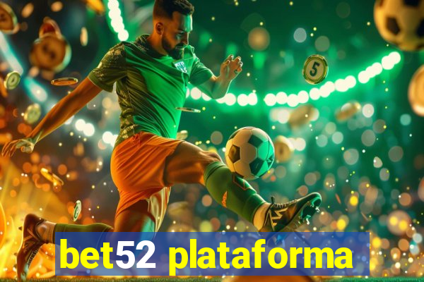 bet52 plataforma